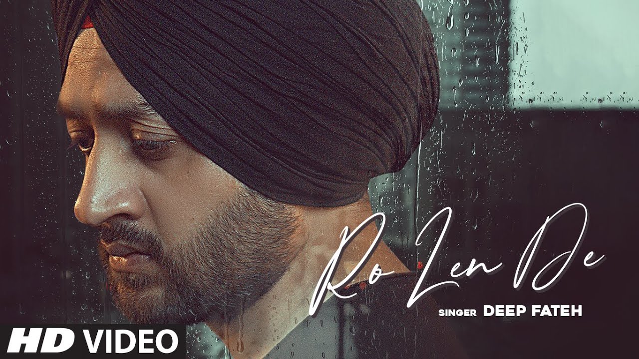 Ro Len De Lyrics in Punjabi by Deep Fateh